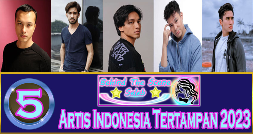 5 Artis Indonesia Tertampan 2023