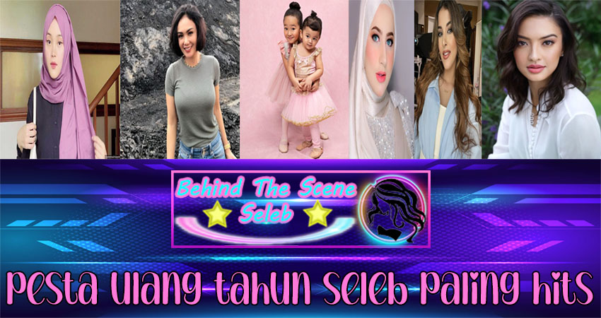 Pesta Ulang Tahun Seleb Paling Hits