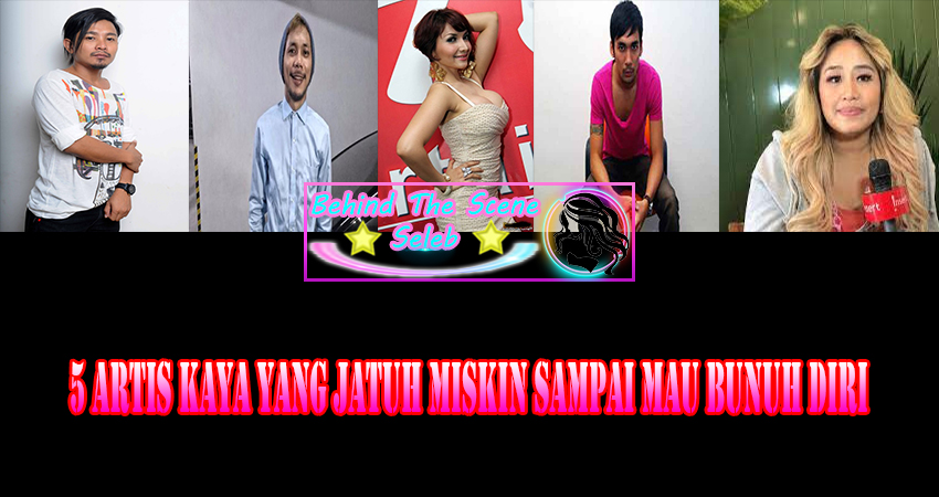 5 Artis Kaya Yang Jatuh Miskin Sampai Mau Bunuh Diri