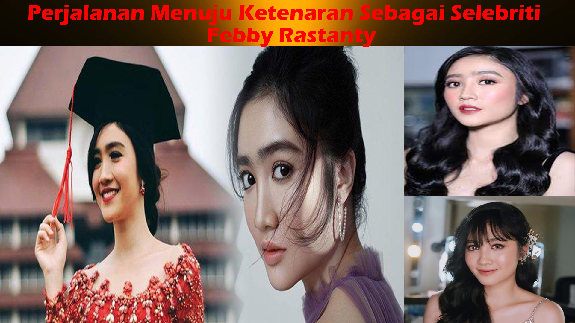 Febby Rastanty - Perjalanan Menuju Ketenaran Sebagai Selebriti