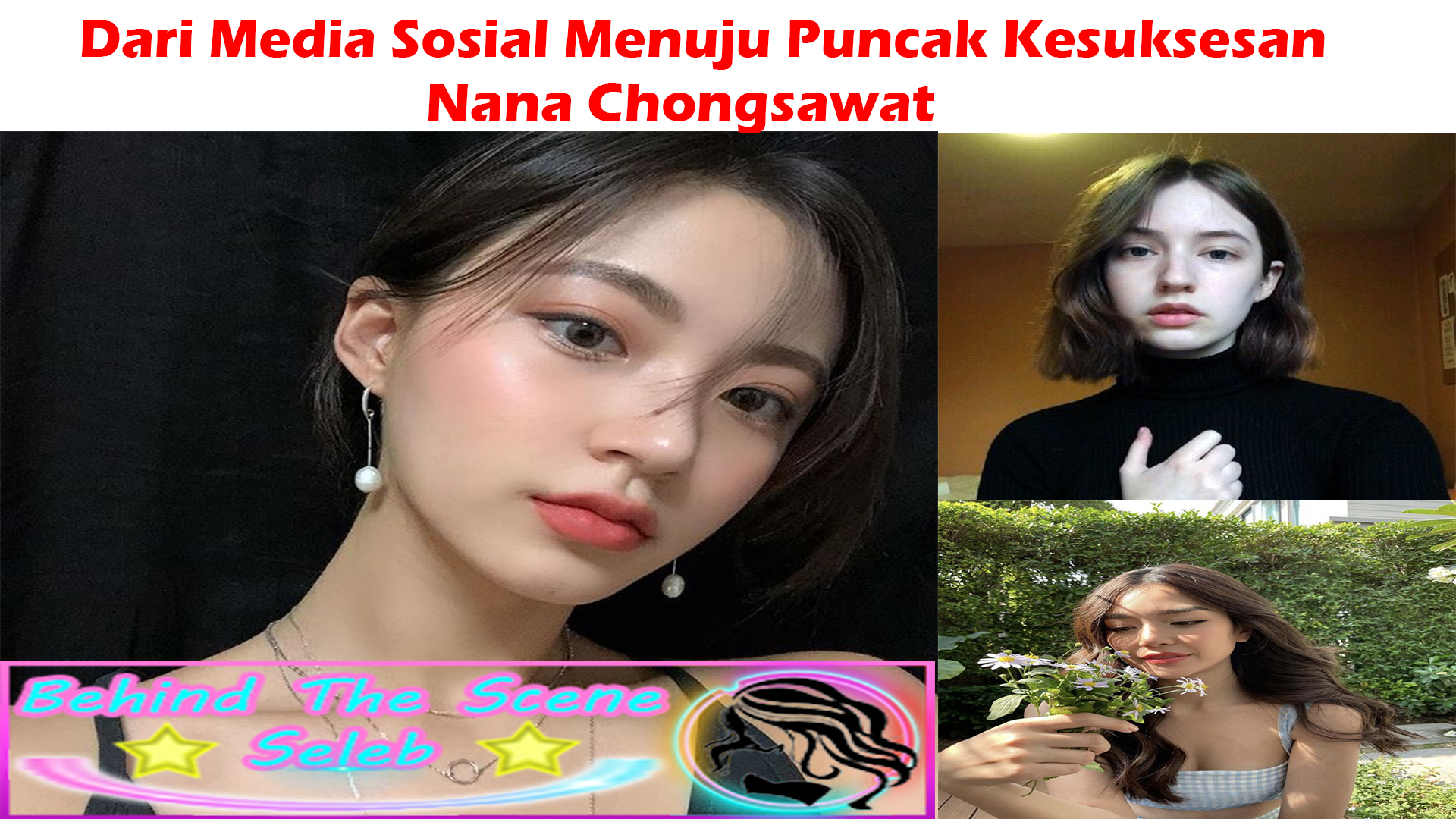 Nana Chongsawat: Dari Media Sosial Menuju Puncak Kesuksesan